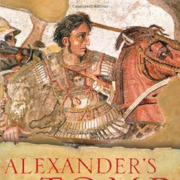 Alexander's Tomb: The Two-Thousand Year Obsession to Find the Lost Conqueror - Picture 4 of 4
